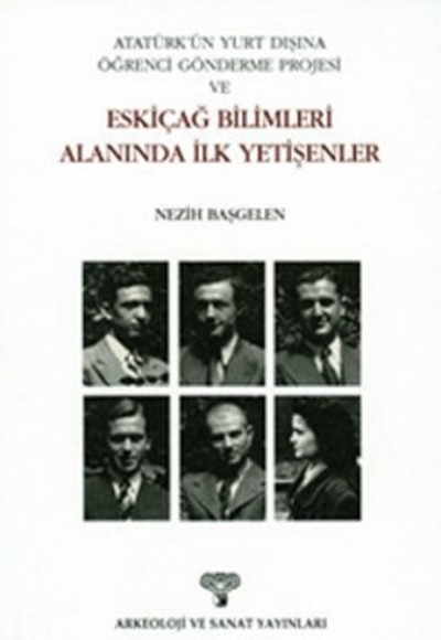 Atatürk'ün Yurt Dışına Öğrenci Gönderme Projesi ve Eskiçağ Bilimleri Alanında İlk Yetişenler