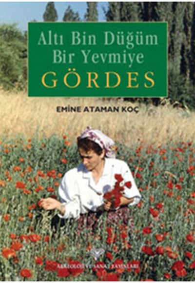 Altı Bin Düğüm Bir Yevmiye Gördes