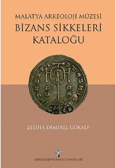 Malatya Arkeoloji Müzesi Bizans Sikkeleri Kataloğu