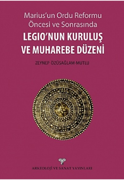 Legio'nun Kuruluş ve Muharebe Düzeni
