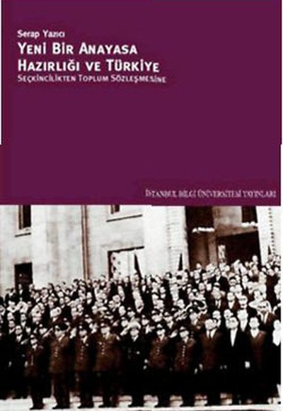 Yeni Bir Anayasa Hazırlığı ve Türkiye  Seçkincilikten Toplum Sözleşmesine