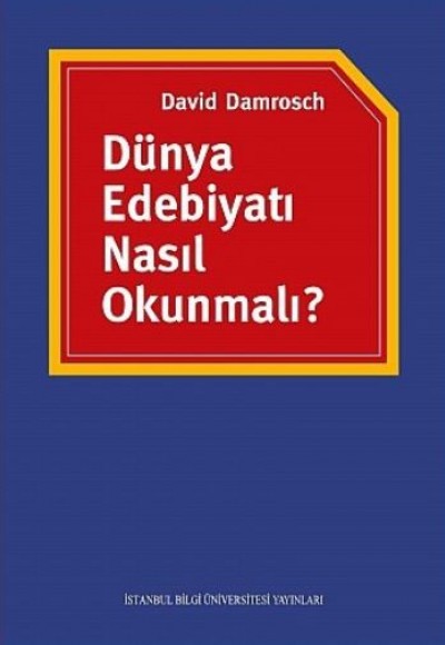 Dünya Edebiyatı Nasıl Okunmalı?