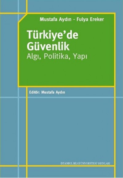 Türkiye'de Güvenlik  Algı, Politika, Yapı