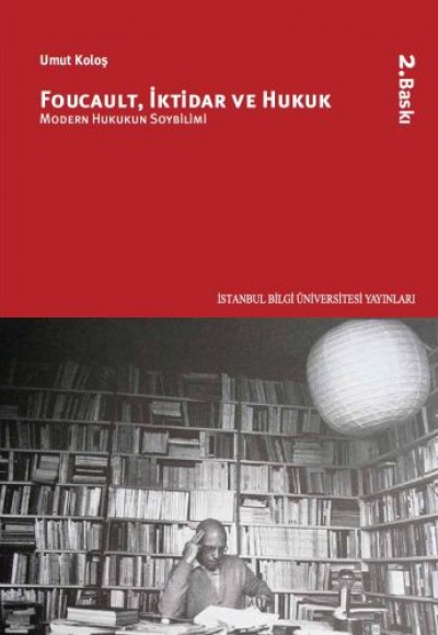 Foucault, İktidar ve Hukuk  Modern Hukukun Soybilimi