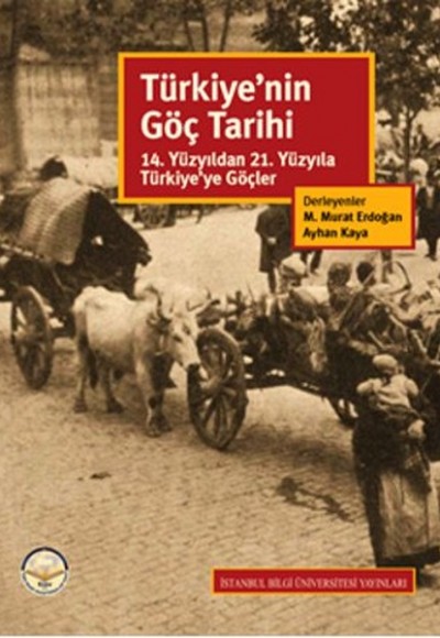 Türkiye'nin Göç Tarihi  14. Yüzyıldan 21. Yüzyıla Türkiye'ye Göçler