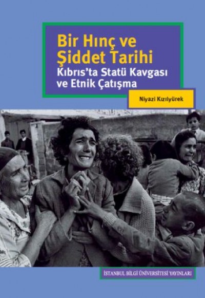 Bir Hınç ve Şiddet Tarihi - Kıbrıs'ta Statü Kavgası ve Etnik Çalışma