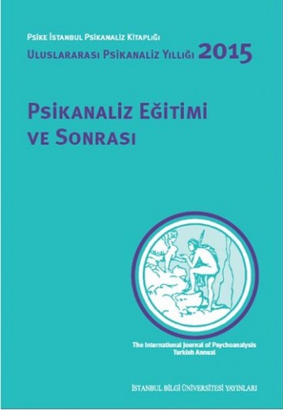 Psikanaliz Eğitimi ve Sonrası  Uluslararası Psikanaliz Yıllığı 2015