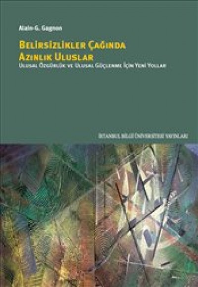 Belirsizlikler Çağında Azınlık Uluslar - Ulusal Özgürlük ve Ulusal Güçlenme için Yeni Yollar