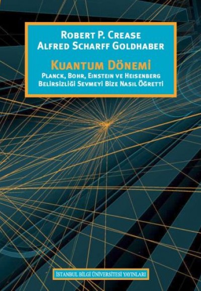 Kuantum Dönemi - Planck, Bohr, Eınsteın Ve Heısenberg Belirsizliği Sevmeyi Bize Nasıl Öğretti
