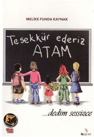 Teşekkür Ederiz Atam Dedim Sessizce