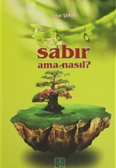 Sabır Ama Nasıl?