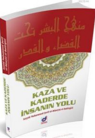 Kaza ve Kaderde İnsanın Yolu