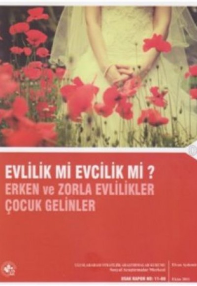 Evlilik Mi Evcilik Mi? Erken ve Zorla Evlilikler Çocuk Gelinler