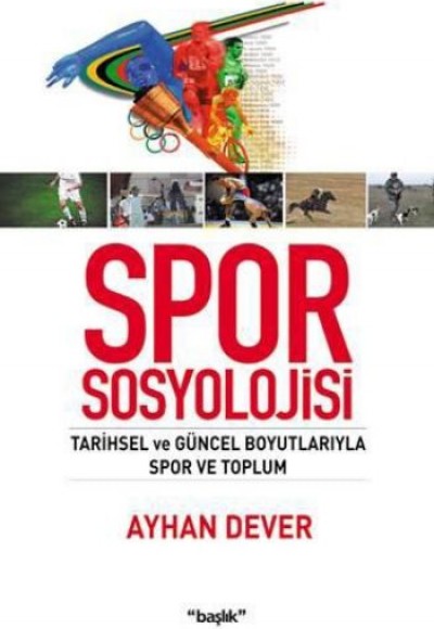 Spor Sosyolojisi  Tarihsel ve Güncel Boyutlarıyla Spor ve Toplum