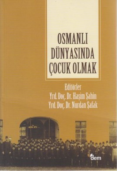 Osmanlı Dünyasında Çocuk Olmak