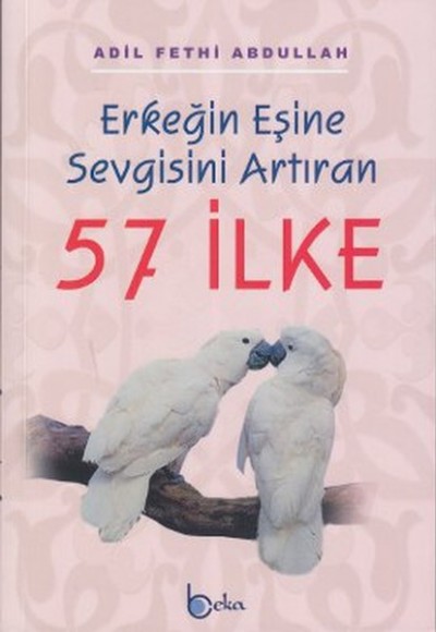 Erkeğin Eşine Sevgisini Artıran 57 İlke