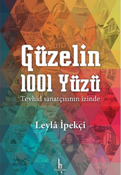 Güzelin 1001 Yüzü  Tevhid Sanatçısının İçinde