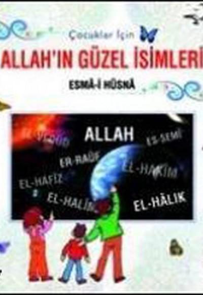 Çocuklar İçin Allah’ın Güzel İsimleri Esma-i Hüsna (Ciltli)