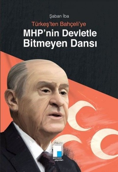 MHPnin Devletle Bitmeyen Dansı