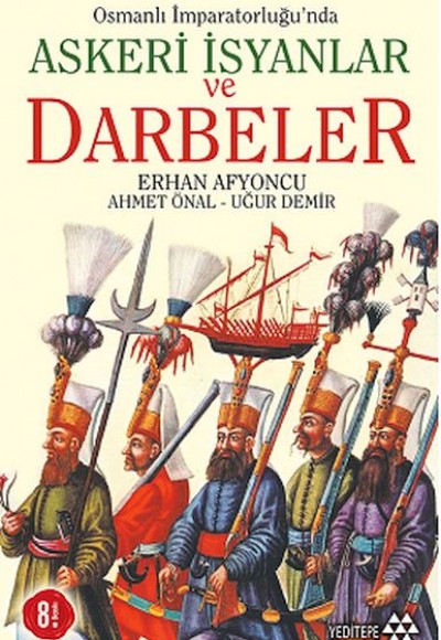 Osmanlı İmparatorluğunda Askeri İsyanlar ve Darbeler