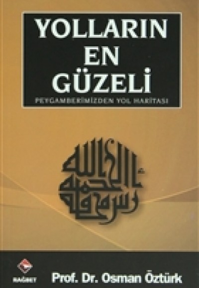 Yolların En Güzeli / Peygamberimizden Yol Haritası