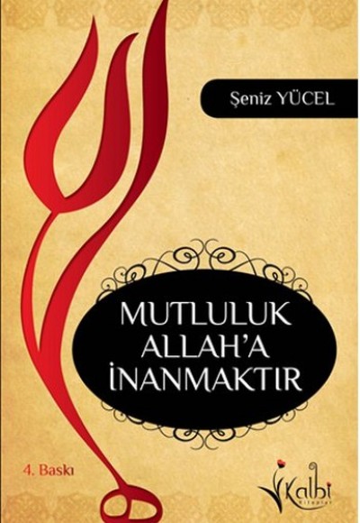 Mutluluk Allaha İnanmaktır