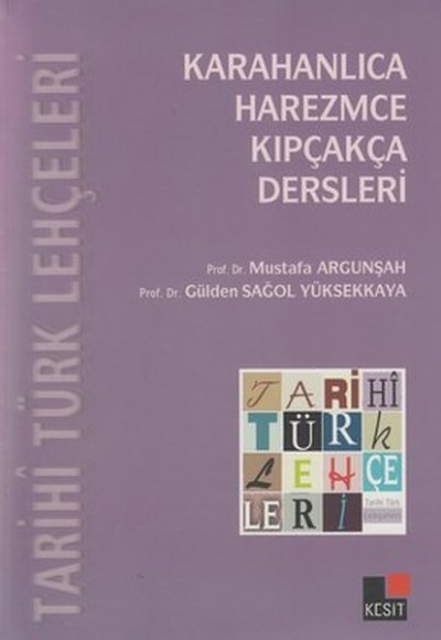 Tarihi Türk Lehçeleri; Karahanlıca, Harezmce, Kıpçakça Dersleri
