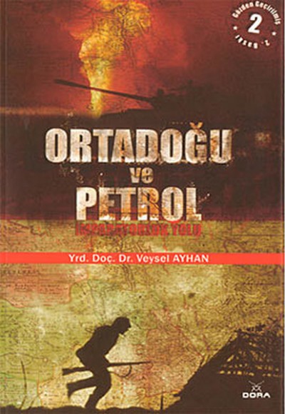 Ortadoğu ve Petrol İmparatorluk Yolu