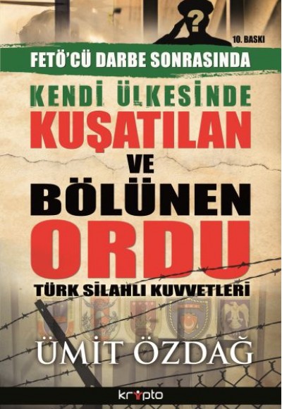 Kendi Ülkesinde Kuşatılan Ordu - Türk Silahlı Kuvvetleri