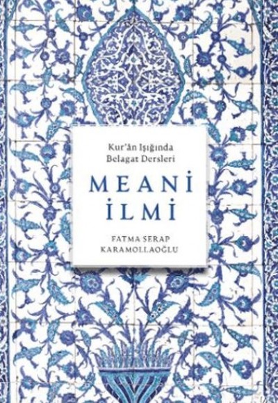 Meani İlmi (Kur'Ân Işığında Belagat Dersleri)