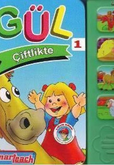 Gül; Çiftlikte 1