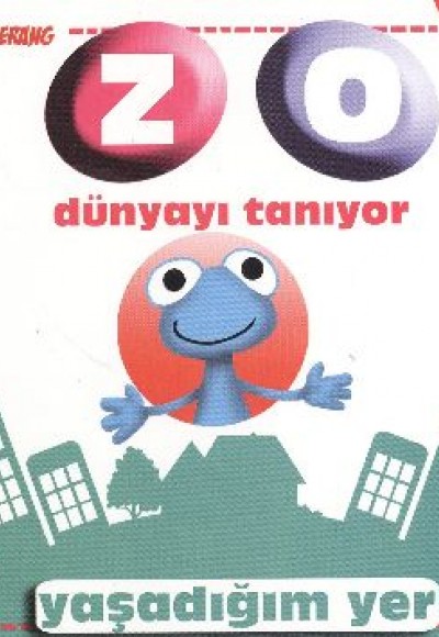 Yaşadığım Yer / Zo Dünyayı Tanıyor- 9. Kitap