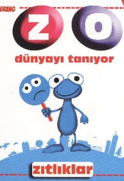 Zıtlıklar / Zo Dünyayı Tanıyor- 5. Kitap