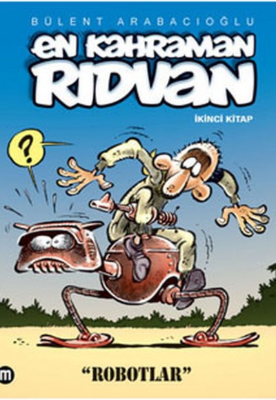 En Kahraman Rıdvan İkinci Kitap - Robotlar