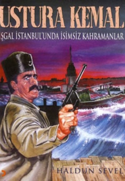 Ustura Kemal İşgal İstanbul'unda İsimsiz Kahramanlar