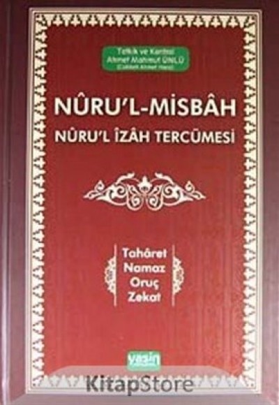 Nuru'l-Misbah Nuru'l İzah Tercümesi  Taharet - Namaz - Oruç - Zekat