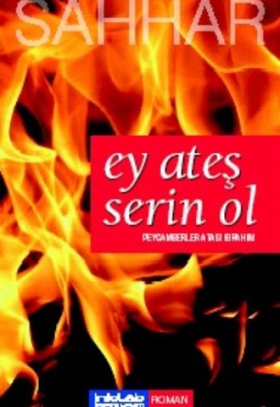 Ey Ateş Serin Ol  Peygamberler Atası İbrahim