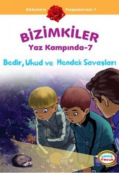 Bedir, Uhud ve Hendek Savaşları /  Bizimkiler Yaz Kampında -7