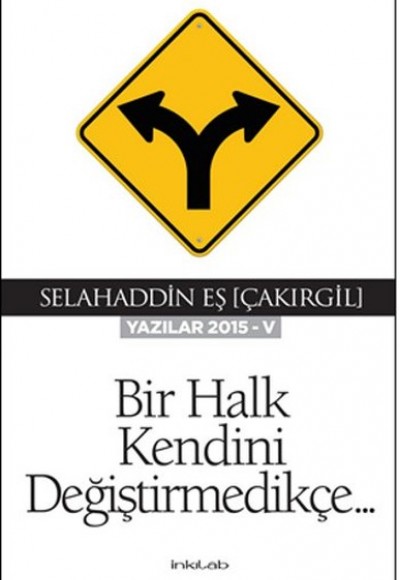 Bir Halk Kendini Değiştirmedikçe (Yazılar 2015-V)