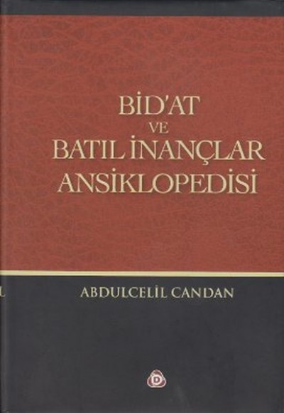 Bid'at ve Batıl İnançlar Ansiklopedisi