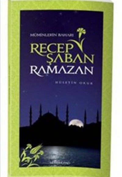 Müminlerin Baharı Recep Şaban Ramazan