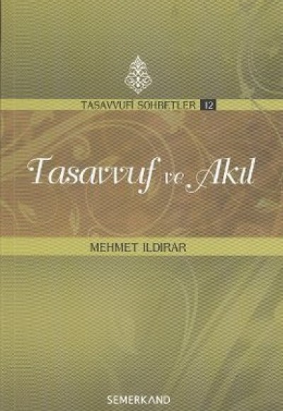 Tasavvuf ve Akıl / Tasavvufi Sohbetler