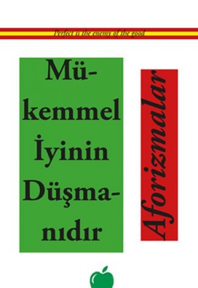 Mükemmel İyinin Düşmanıdır Aforizmalar