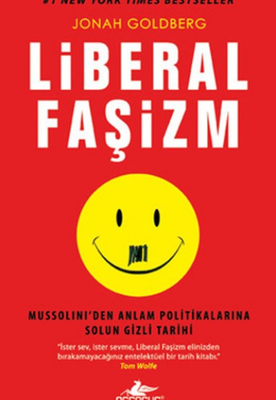 Liberal Faşizm  Mussolini'den Anlam Politikalarına Solun Gizli Tarihi