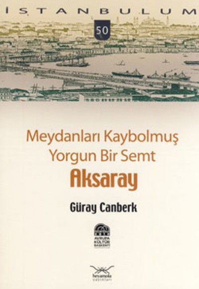 Meydanları Kaybolmuş Yorgun Bir Semt Aksaray-50