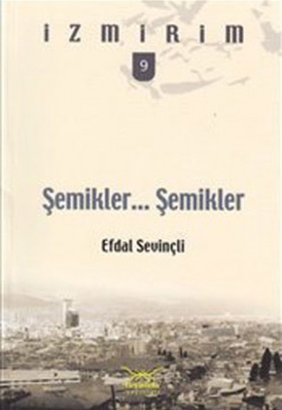 Şemikler... Şemikler.../ İzmirim - 9