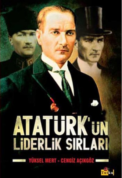 Atatürk'ün Liderlik Sırları