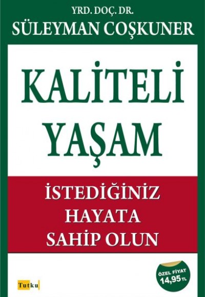Kaliteli Yaşam -İstediğiniz Hayata Sahip Olun