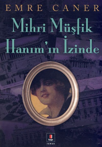 Mihri Müşfik Hanım'ın İzinde