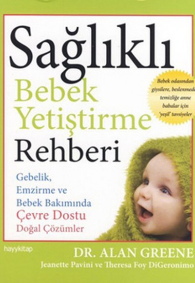 Sağlıklı Bebek Yetiştirme Rehberi  Gebelik, Emzirme ve Bebek Bakımında Çevre Dostu Doğal Çözümle